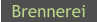 Brennerei